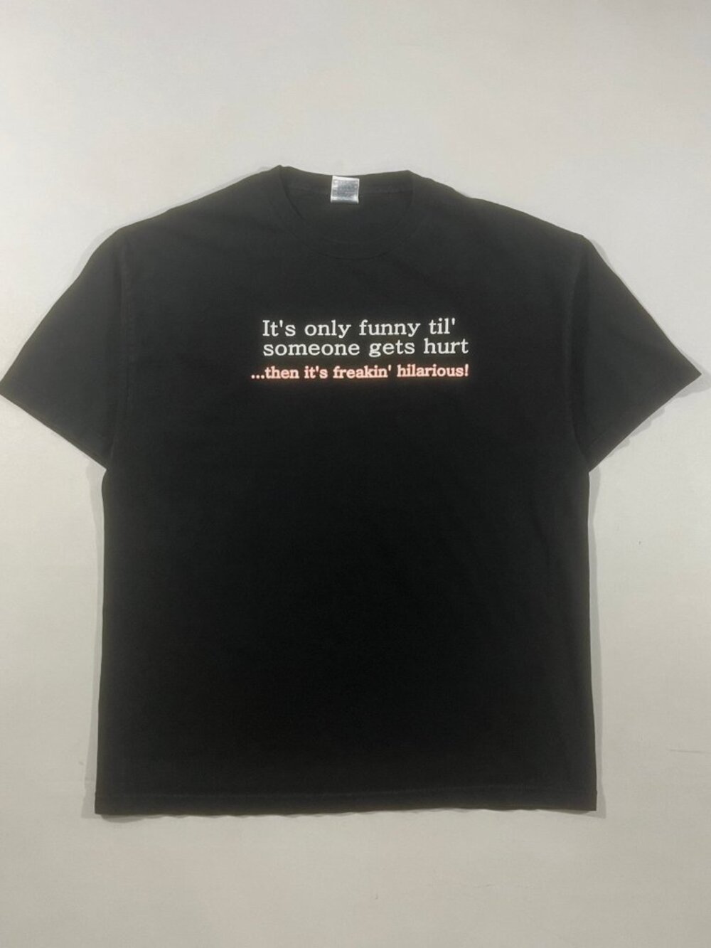 Vintage Y2K "It's Only Funny Til Someone Gets Hurt" Funny Graphic Tee XL